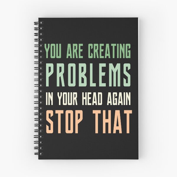 Item preview, You are creating problems in your head again stop that  designed and sold by fattim3.