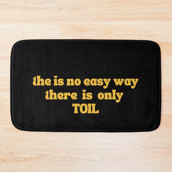 Item preview, the is no easy way there  is  only toil designed and sold by SAABDERRAHIM.