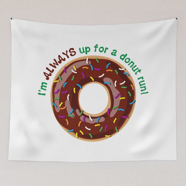 Item preview, I’m ALWAYS Up for a Donut Run Funny Saying - Chocolate Frosting with Sprinkles designed and sold by BlueSkyTheory.