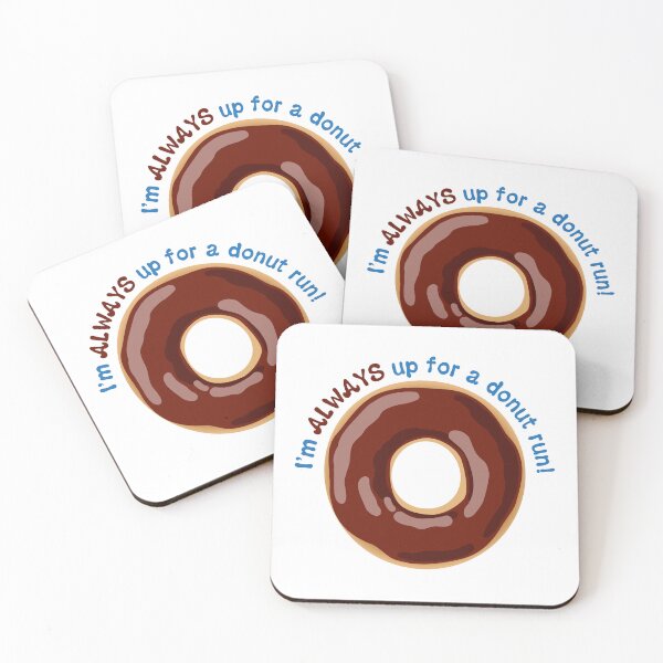 Item preview, I’m ALWAYS Up for a Donut Run Funny Saying - Chocolate Frosting designed and sold by BlueSkyTheory.