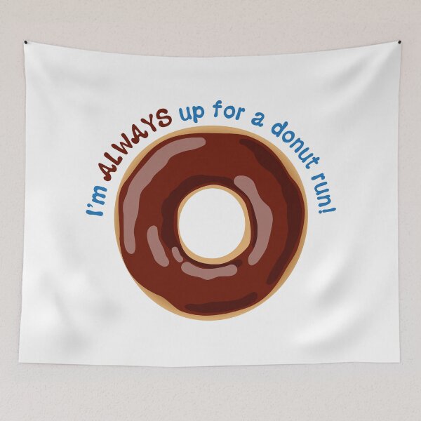 Item preview, I’m ALWAYS Up for a Donut Run Funny Saying - Chocolate Frosting designed and sold by BlueSkyTheory.
