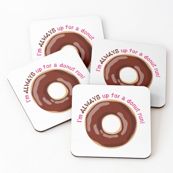 Item preview, I’m ALWAYS Up for a Donut Run Funny Saying - Chocolate Frosting designed and sold by BlueSkyTheory.