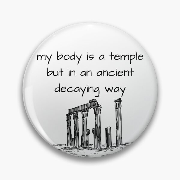 Item preview, my body is a temple but in an ancient decaying way designed and sold by ArcadiaArticles.
