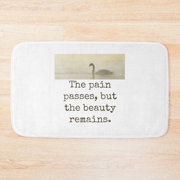 Item preview, The Pain Passes - Beauty Quote  designed and sold by CrankyOldDude.