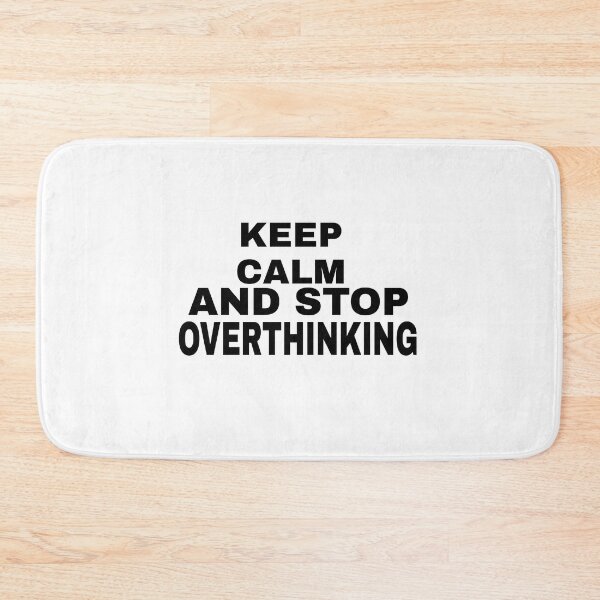 Item preview, KEEP CALM AND STOP OVERTHINKING designed and sold by wikidelise.
