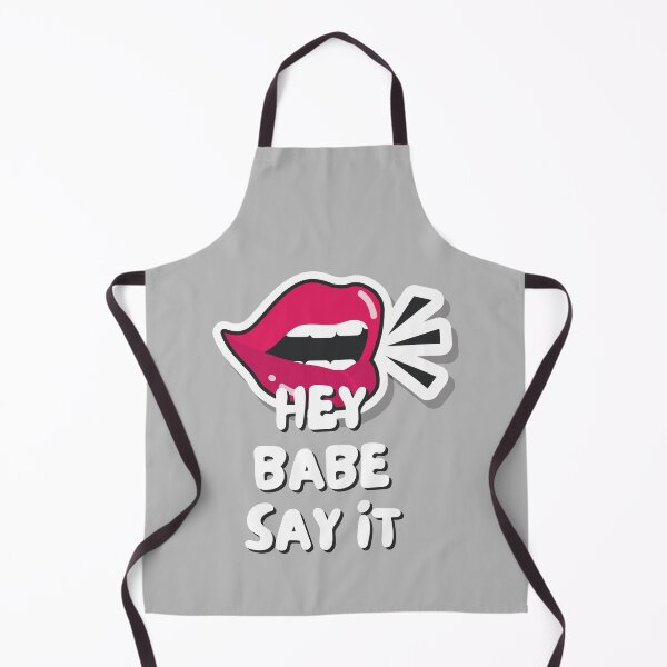 Item preview, Hey Babe Say It designed and sold by 4CoolKats.
