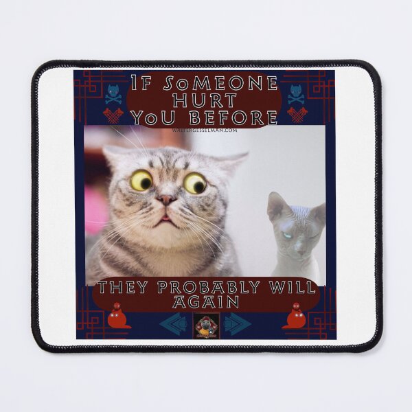Item preview, If Someone Hurt You Before, They Probably Will Again! designed and sold by Walter G. Esselman.
