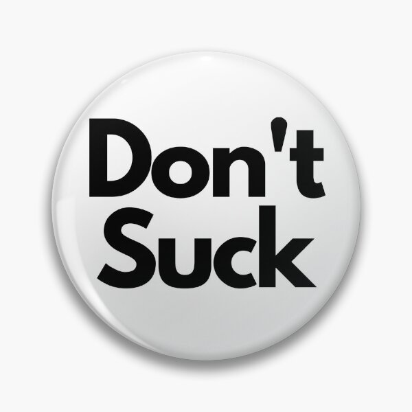 Item preview, Don't Suck designed and sold by Rileyjoel2003.