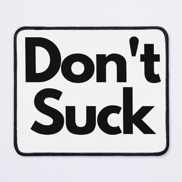 Item preview, Don't Suck designed and sold by Rileyjoel2003.