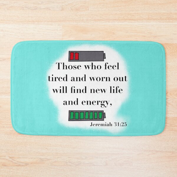 Item preview, Tired and New Life, Jeremiah 31:25 designed and sold by luckymurph.