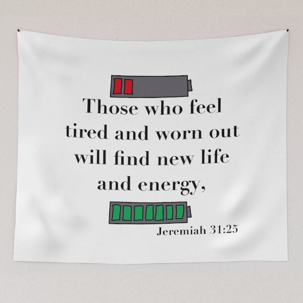 Item preview, Tired and New Life, Jeremiah 31:25-2.0 designed and sold by luckymurph.