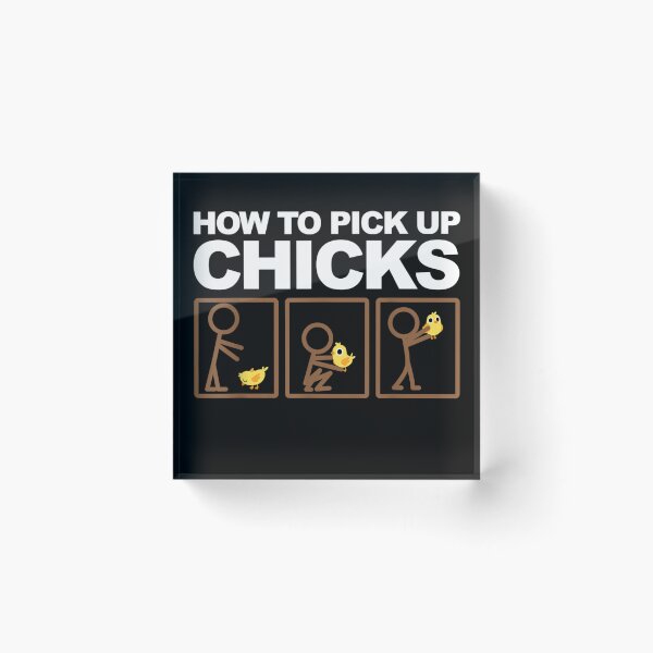 Item preview, How To Pick Up Chicks _ Cute Pick Chicks Gift  designed and sold by dillinka.