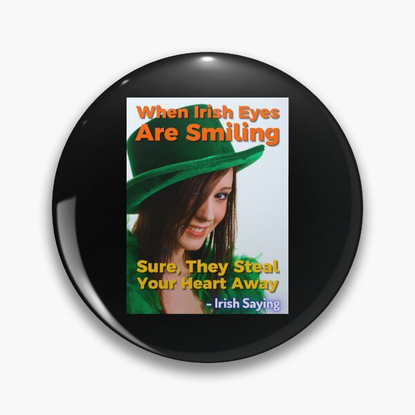 Item preview, Irish Saying - When Irish Eyes Are Smiling Sure They Steal Your Heart Away designed and sold by IrishProverbs.