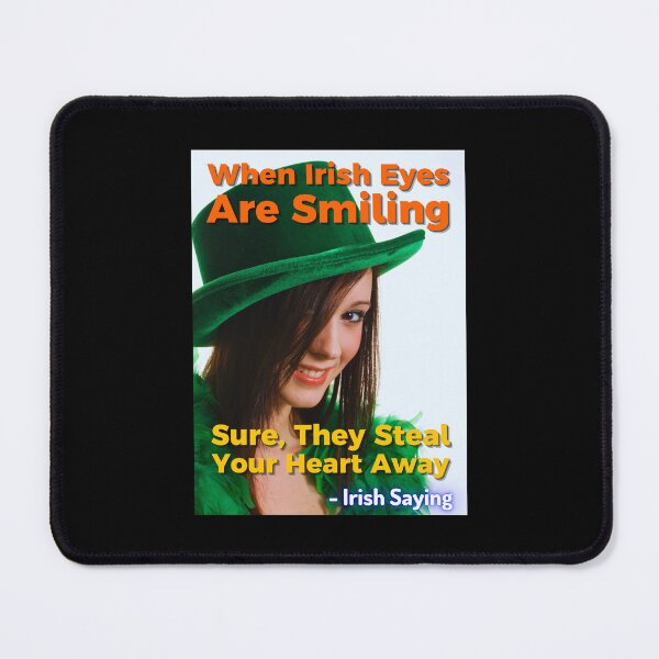 Item preview, Irish Saying - When Irish Eyes Are Smiling Sure They Steal Your Heart Away designed and sold by IrishProverbs.