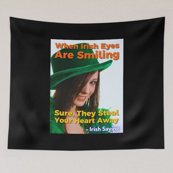 Item preview, Irish Saying - When Irish Eyes Are Smiling Sure They Steal Your Heart Away designed and sold by IrishProverbs.