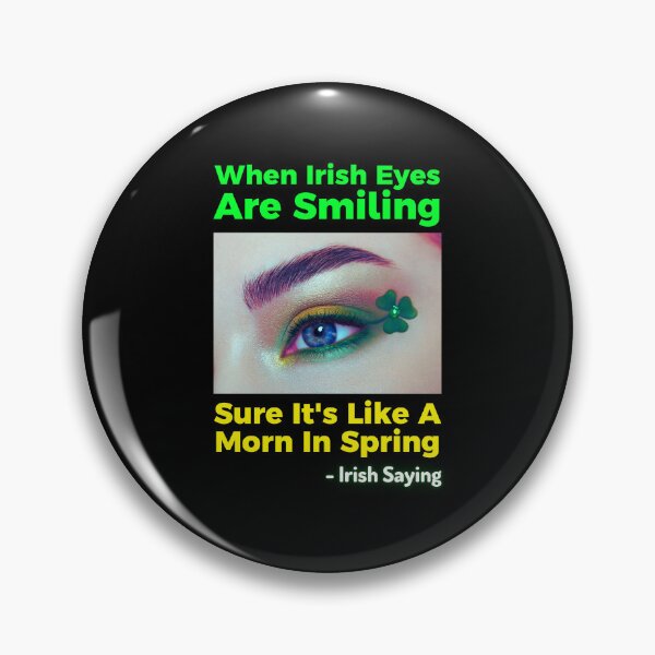 Item preview, Irish Saying - When Irish Eyes Are Smiling Sure It's Like A Morn In Spring designed and sold by IrishProverbs.