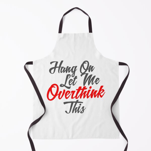 Item preview, Hang On. Let me Overthink This designed and sold by Darabi.