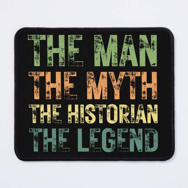 Item preview, The Man The Myth The Historian the Legend designed and sold by Crafty-Mornings.