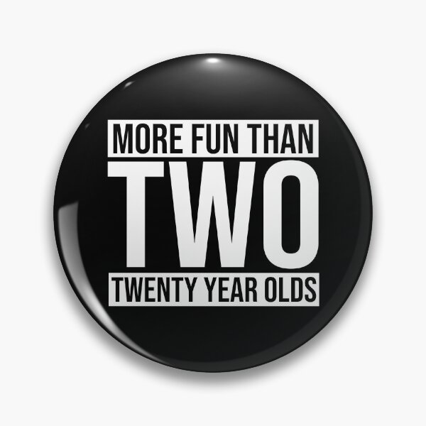 Item preview, More Fun Than Two 20 Years Olds 40th Birthday Quote designed and sold by sweetbelle.