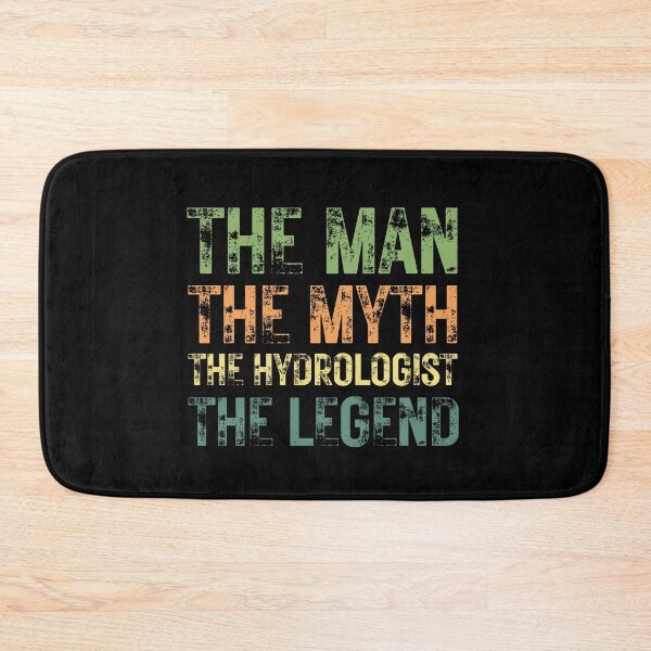 Item preview, The Man The Myth The Hydrologist the Legend designed and sold by Crafty-Mornings.