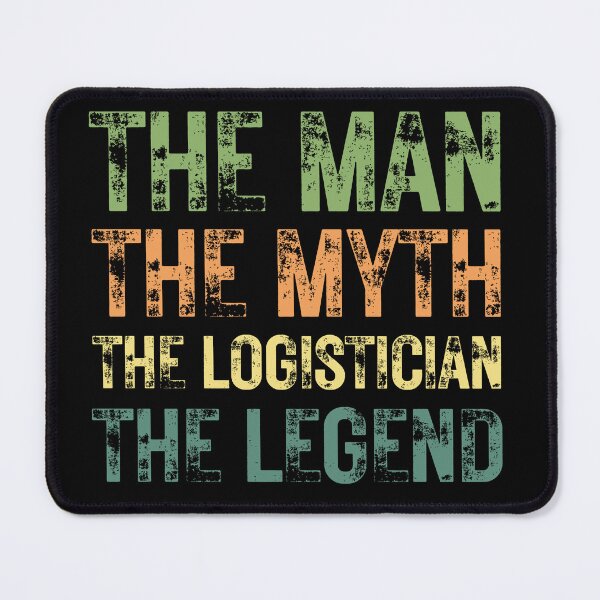 Item preview, The Man The Myth The Logistician the Legend designed and sold by Crafty-Mornings.