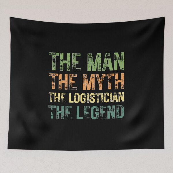Item preview, The Man The Myth The Logistician the Legend designed and sold by Crafty-Mornings.