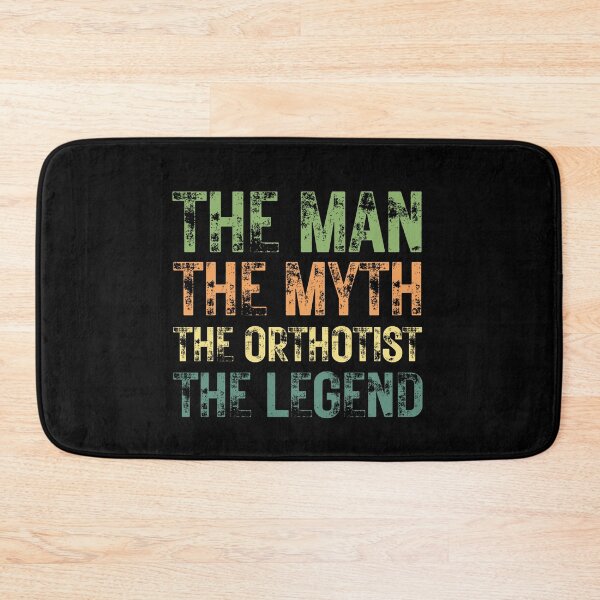 Item preview, The Man The Myth The Orthotist the Legend designed and sold by Crafty-Mornings.