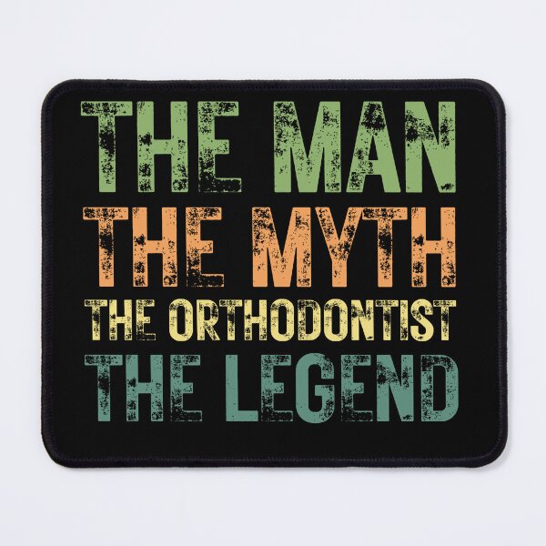 Item preview, The Man The Myth The Orthodontist the Legend designed and sold by Crafty-Mornings.