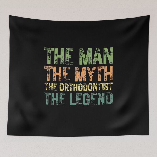 Item preview, The Man The Myth The Orthodontist the Legend designed and sold by Crafty-Mornings.