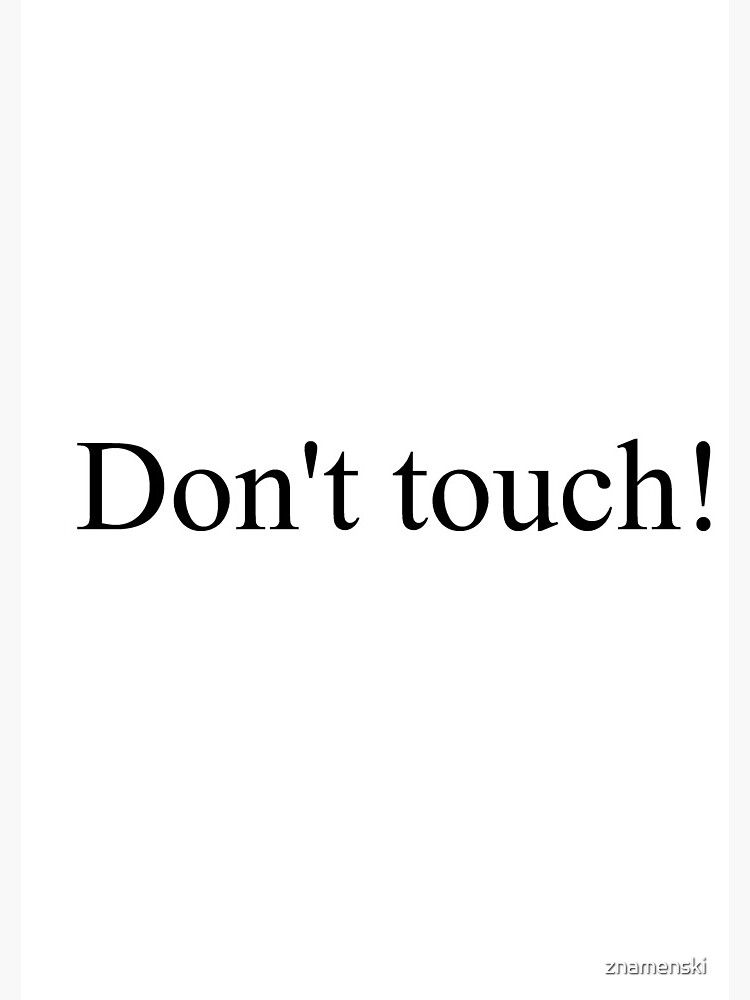 Don't touch! by znamenski