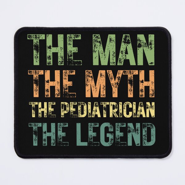 Item preview, The Man The Myth The Pediatrician the Legend designed and sold by Crafty-Mornings.