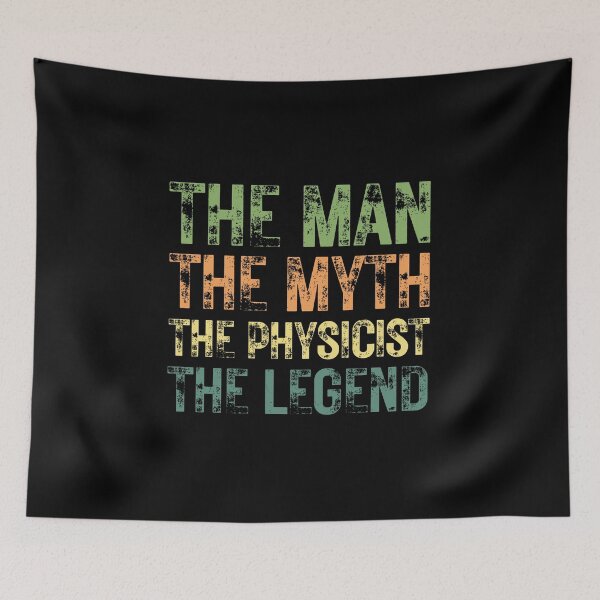 Item preview, The Man The Myth The Physicist the Legend designed and sold by Crafty-Mornings.