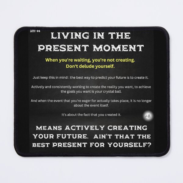 Item preview, Day 44 of the year: Living in the present moment designed and sold by BuddyBoots.