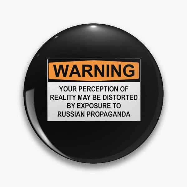 Item preview, WARNING: YOUR PERCEPTION OF REALITY MAY BE DISTORTED BY EXPOSURE TO RUSSIAN PROPAGANDA designed and sold by Bundjum.
