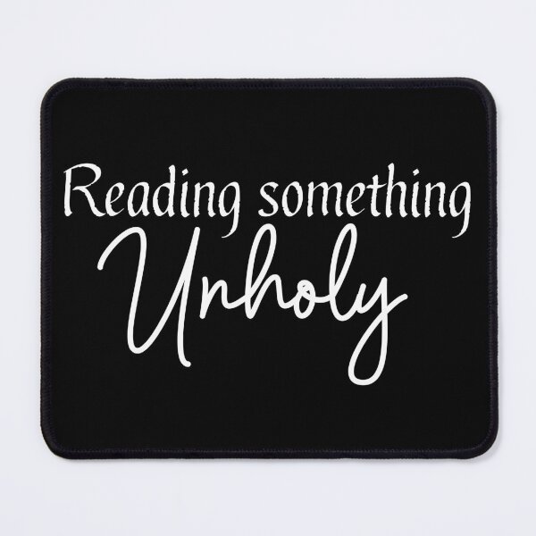 Item preview, reading something unholy Smut Romance novel lover of books! designed and sold by SGNorton.