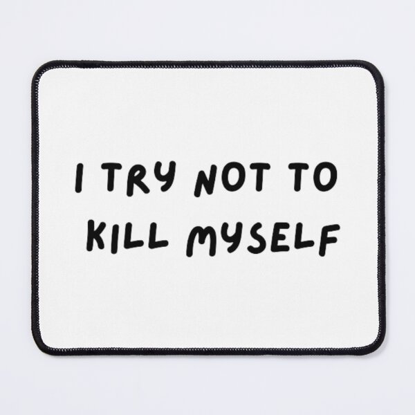 Item preview, I Try Not to Kill Myself (KMS) - TikTok designed and sold by garrettjordan.