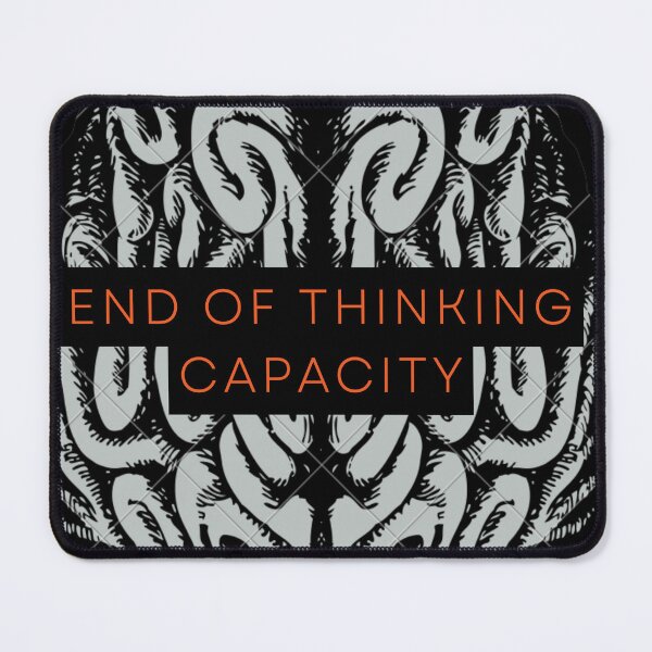 Item preview,  End Of Thinking Capacity Funny Quotes T-shirt designed and sold by ffstyles.