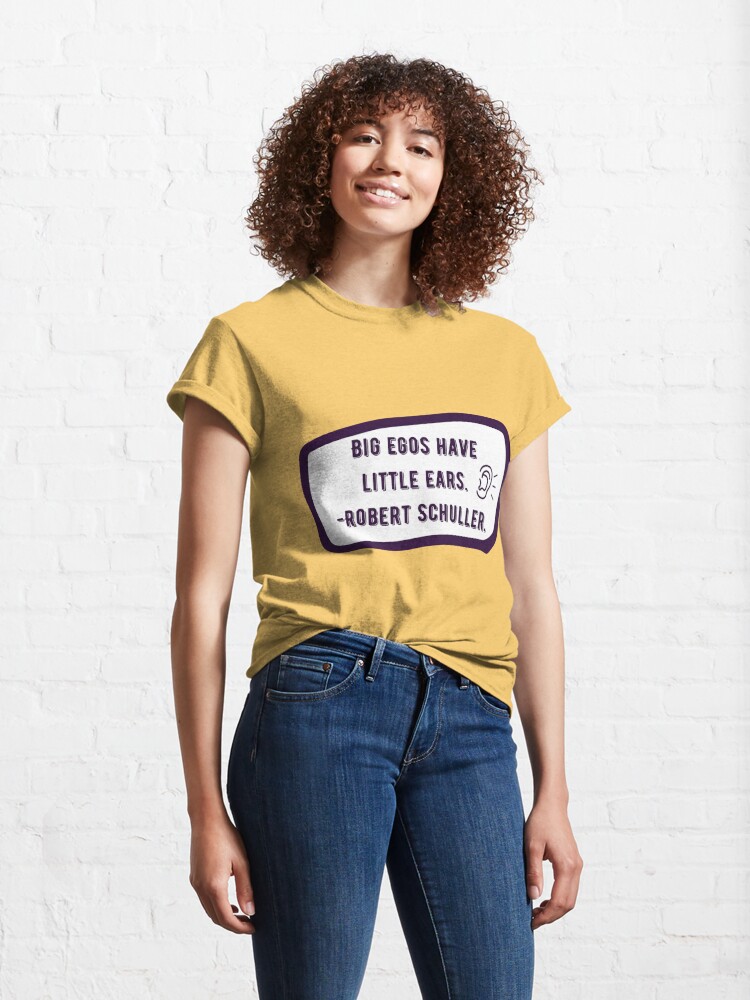 Big egos have little ears Classic T-Shirt for Sale by Yankee