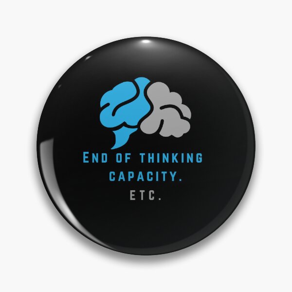 Item preview,  End Of Thinking Capacity Funny Quotes T-shirt designed and sold by ffstyles.