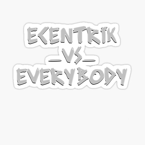 Ecentrik Vs. Everybody Sticker