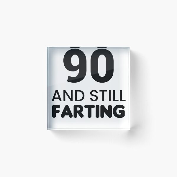 Item preview, 90 And Still Farting - Funny & Witty designed and sold by CheeseBlueprint.