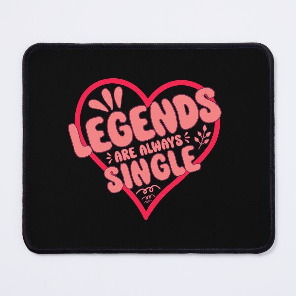 Item preview, Legends are Always Singles For Single Day with Heart designed and sold by Dexter Freeman.