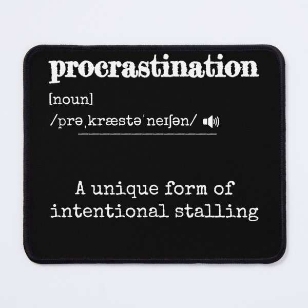Item preview, Procrastination: A unique form of intentional stalling | Funny dictionary-like definition of the word 'procrastination' designed and sold by ArtworkbyEmmy.