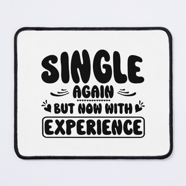 Item preview, Single Again But Now With Experience for Single Day Fans designed and sold by Dexter Freeman.