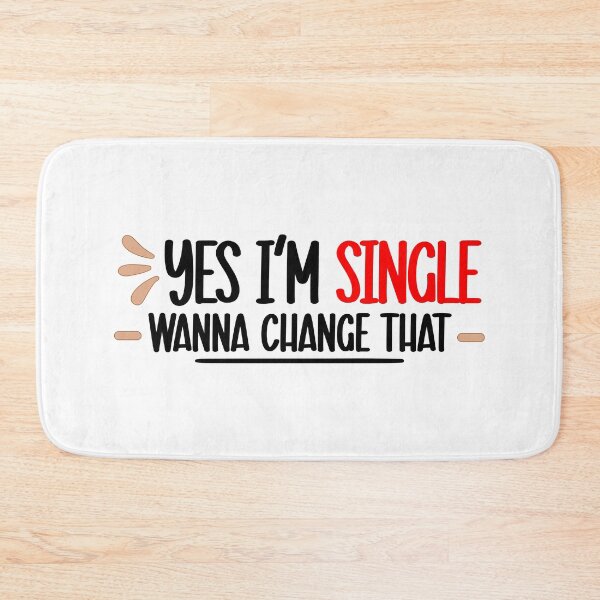Item preview, Yes I am Single you Wanna Change that for Singles awareness Day designed and sold by Dexter Freeman.