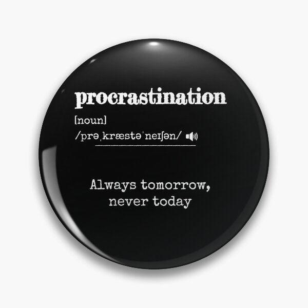 Item preview, Copy of Procrastination: A unique form of intentional stalling | Funny dictionary-like definition of the word 'procrastination' designed and sold by ArtworkbyEmmy.