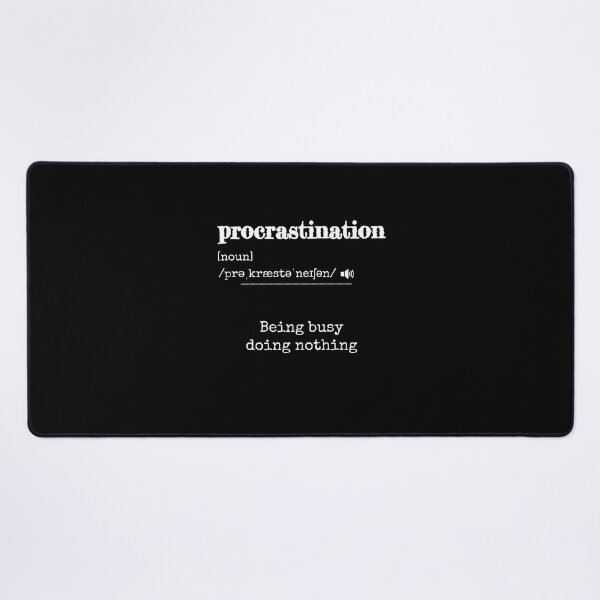 Item preview, Procrastination: Being busy doing nothing | Funny dictionary-like definition of the word 'procrastination' designed and sold by ArtworkbyEmmy.