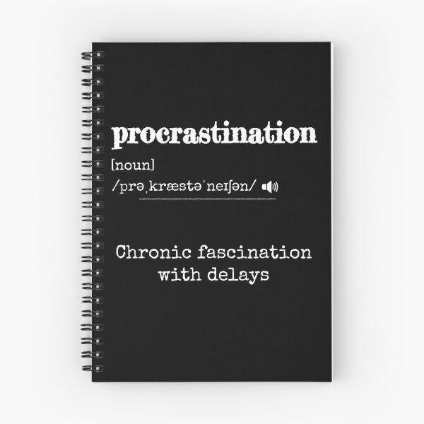 Item preview, Procrastination: Chronic fascination with delays | Funny dictionary-like definition of the word 'procrastination' designed and sold by ArtworkbyEmmy.