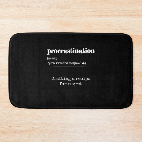Item preview, Procrastination: Crafting a recipe for regret | Funny dictionary-like definition of the word 'procrastination' designed and sold by ArtworkbyEmmy.