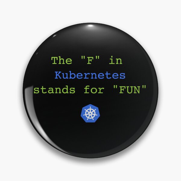 Item preview, The "F" in Kubernetes stands for Fun designed and sold by cookieandcode.